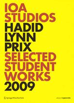 IOA Studios Hadid Lynn Prix Selected Student Works 2009