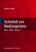 Sicherheit von Medizingeräten : Recht - Risiko - Chancen