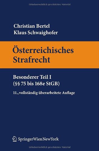 Sterreichisches Strafrecht. Besonderer Teil I ( 75 Bis 168e Stgb)