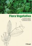 Flora vegetativa ein Bestimmungsbuch für Pflanzen der Schweiz im blütenlosen Zustand