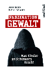 Faszination Gewalt : Was Kinder zu Schlägern macht.