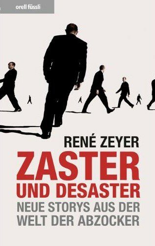 Zaster und Desaster -  Neue Storys aus der Welt der Abzocker