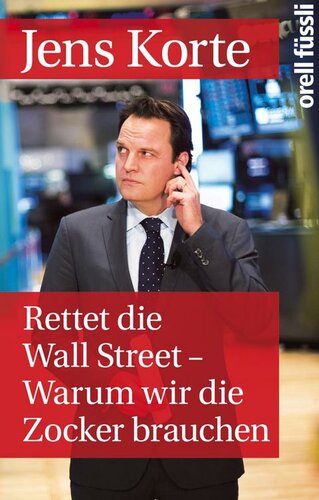 Rettet die Wall Street warum wir die Zocker brauchen