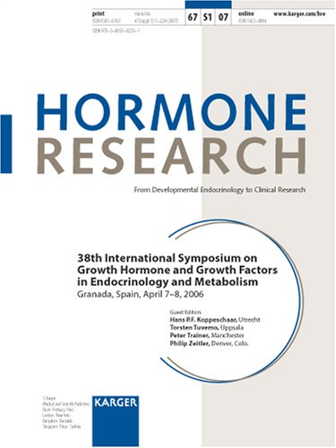 38th International Symposium on Growth Hormone and Growth Factors in Endocrinology & Metabolism : Granada, Spain, April 7-8, 2006