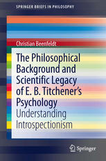 The Philosophical Background and Scientific Legacy of E Understanding Introspectionism
