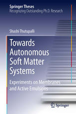 Towards Autonomous Soft Matter Systems : Experiments on Membranes and Active Emulsions