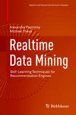 Realtime data mining : self-learning techniques for recommendation engines