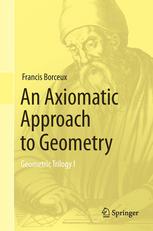 Geometric trilogy. 1, An axiomatic approach to geometry