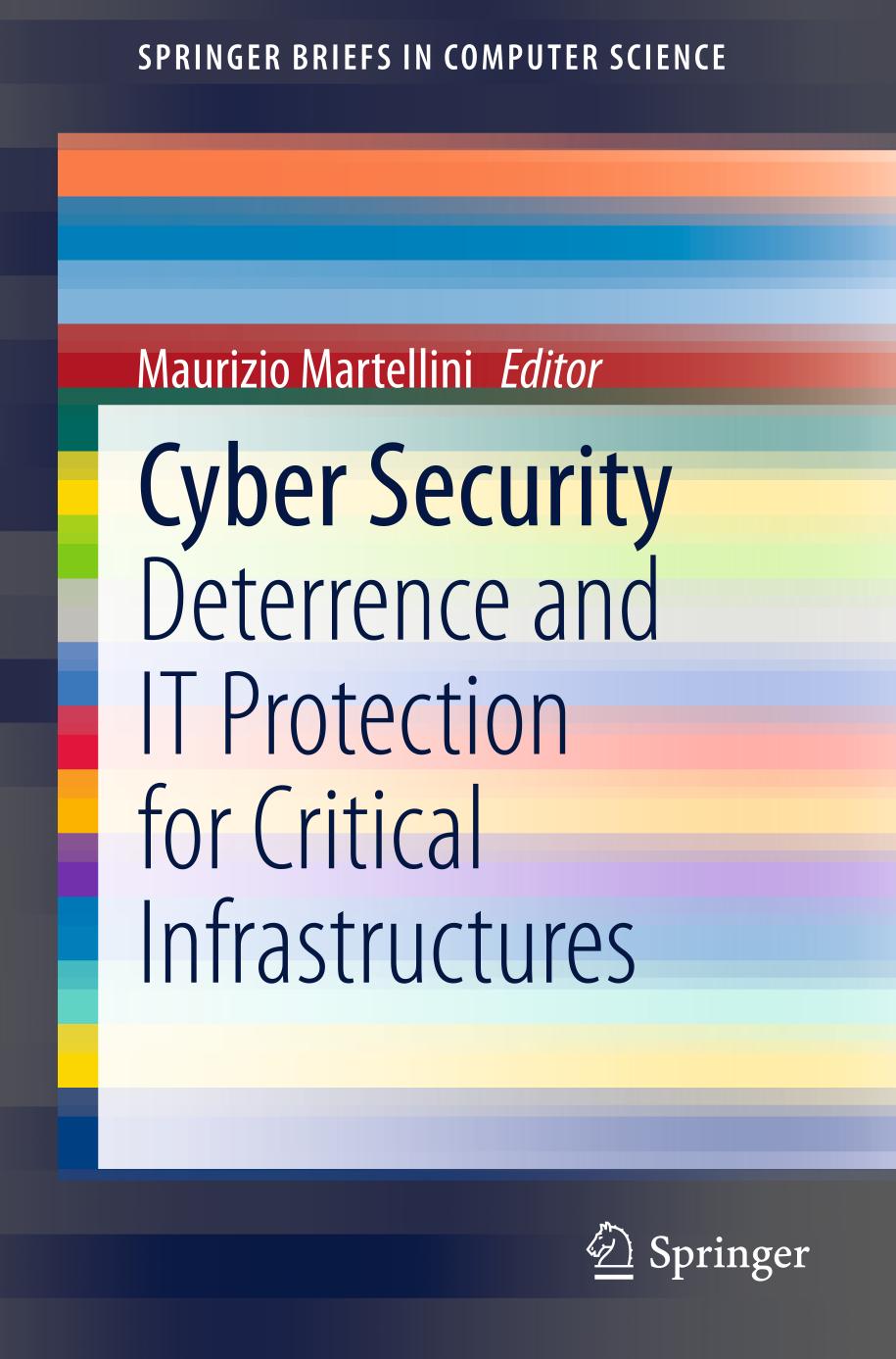 Cyber Security : Deterrence and IT Protection for Critical Infrastructures