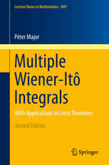 Multiple Wiener-Itô Integrals : With Applications to Limit Theorems