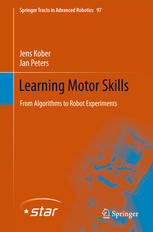 Learning Motor Skills : From Algorithms to Robot Experiments