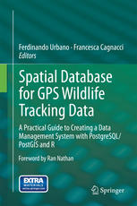 Spatial Database for GPS Wildlife Tracking Data: A Practical Guide to Creating a Data Management System with PostgreSQL