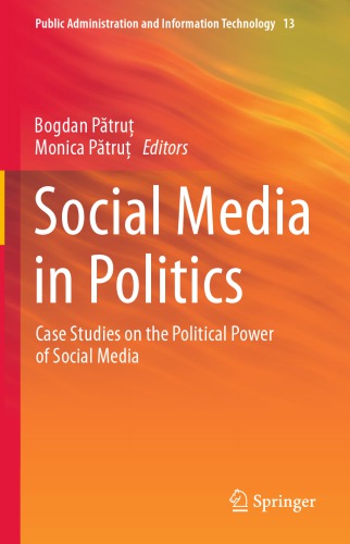 Social media in politics : case studies on the political power of social media