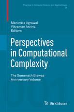 Perspectives in computational complexity : the Somenath Biswas anniversary volume