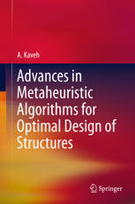 Advances in metaheuristic algorithms for optimal design of structures