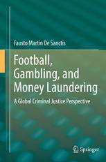 Football, Gambling, and Money Laundering A Global Criminal Justice Perspective