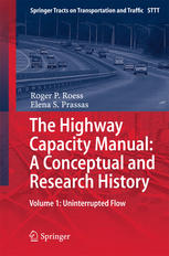 The highway capacity manual: a conceptual and research history : Volume 1: Uninterrupted Flow