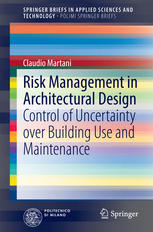 Risk mMartani, Claudio anagement in architectural design : control of uncertainty over building use and maintenance