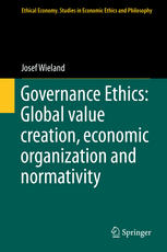 Governance Ethics: Global value creation, economic organization and normativity