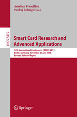 Smart Card Research and Advanced Applications 12th International Conference, CARDIS 2013, Berlin, Germany, November 27-29, 2013. Revised Selected Papers