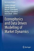 Econophysics and Data Driven Modelling of Market Dynamics