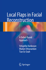 Local flaps in facial reconstruction : a defect based approach