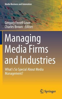 Managing Media Firms and Industries