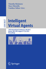 Intelligent virtual agents : 14th international conference, IVA 2014, Boston, MA, USA, August 27-29, 2014 ; proceedings