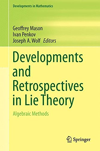 Developments and Retrospectives in Lie Theory