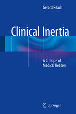 Clinical Inertia A Critique of Medical Reason