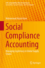 Social compliance accounting : managing legitimacy in global supply chains