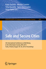 Safe and Secure Cities 5th International Conference on Well-Being in the Information Society, WIS 2014, Turku, Finland, August 18-20, 2014. Proceedings