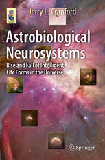 Astrobiological Neurosystems Rise and Fall of Intelligent Life Forms in the Universe