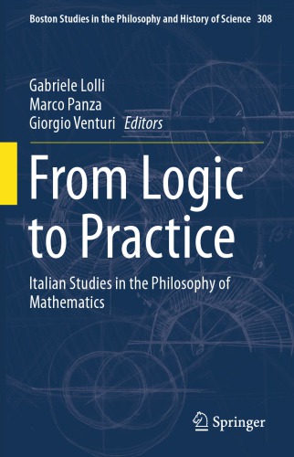 From Logic to Practice [recurso electrónico] : Italian Studies in the Philosophy of Mathematics.