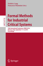 Formal methods for industrial critical systems : 19th International Conference, FMICS 2014, Florence, Italy, September 11-12, 2014. Proceedings