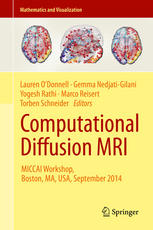 Computational diffusion MRI : MICCAI Workshop, Boston, Ma, USA, September 2014