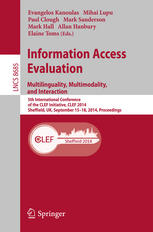 Information access evaluation : multilinguality, multimodality, and interaction ; 5th International Conference of the CLEF Initiative, CLEF 2014, Sheffield, UK, September 15-18, 2014 ; proceedings