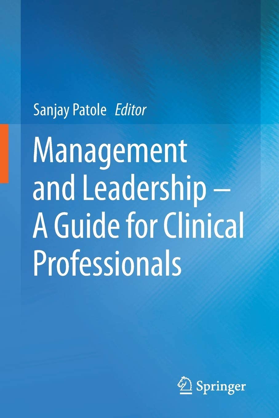 Management and Leadership a Guide for Clinical Professionals
