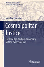 Cosmoipolitan justice : the axial age, multiple modernities, and the postsecular turn