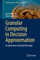 Granular Computing in Decision Approximation : an Application of Rough Mereology