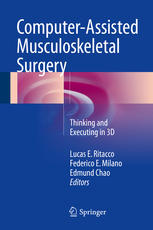 Computer-Assisted Musculoskeletal Surgery Thinking and Executing in 3D