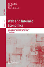 Web and Internet Economics : 10th International Conference, WINE 2014, Beijing, China, December 14-17, 2014. Proceedings