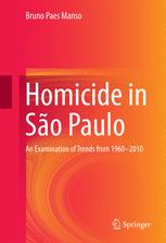 Homicide Rates in São Paolo : an Examination of Trends from 1960-2010.