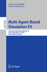 Multi-Agent-Based Simulation XV : International Workshop, MABS 2014, Paris, France, May 5-6, 2014 : revised selected papers