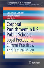 Corporal punishment in U.S. public schools : legal precedents, current practices, and future policy