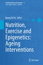 Nutrition, exercise, and epigenetics : ageing interventions