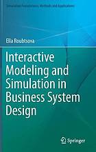 Interactive Modeling and Simulation in Business System Design