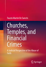 Churches, Temples, and Financial Crimes [recurso electrónico] : a Judicial Perspective of the Abuse of Faith