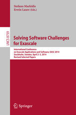 Solving Software Challenges for Exascale : International Conference on Exascale Applications and Software, EASC 2014, Stockholm, Sweden, April 2-3, 2014, Revised Selected Papers