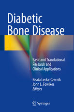 Diabetic Bone Disease Basic and Translational Research and Clinical Applications